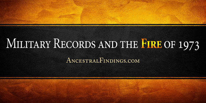 Military Records and the Fire of 1973