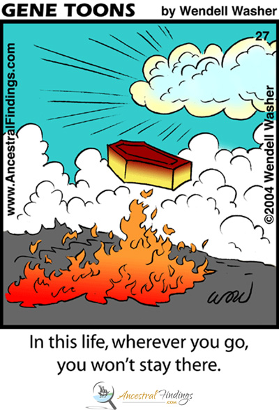 In this life, wherever you go, you won't stay there ... (Genetoon #27)