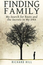 Finding Family: My Search for Roots and the Secrets in My DNA