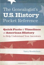 The Genealogist's U.S. History Pocket Reference: Quick Facts & Timelines of American History to Help Understand Your Ancestors 
