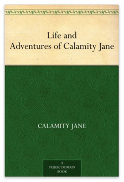 Life and Adventures of Calamity Jane 