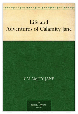 Life and Adventures of Calamity Jane 